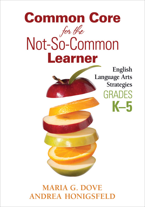 Common Core for the Not-So-Common Learner, Grades K-5 (English Language Arts Strategies) by Maria G. Dove, Andrea Honigsfeld, 9781452257822