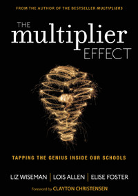 The Multiplier Effect (Tapping the Genius Inside Our Schools) by Liz Wiseman, Lois Allen, Elise Foster, 9781452271897