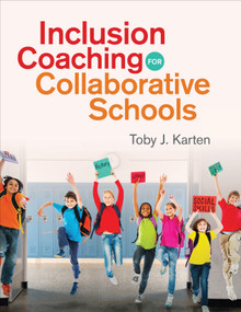 Inclusion Coaching for Collaborative Schools by Toby J. Karten, 9781452268217