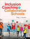 Inclusion Coaching for Collaborative Schools by Toby J. Karten, 9781452268217