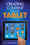 Creating Content With Your Tablet by Susan J. Brooks-Young, 9781452271835