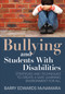 Bullying and Students With Disabilities (Strategies and Techniques to Create a Safe Learning Environment for All) by Barry Edwards McNamara, 9781452283180
