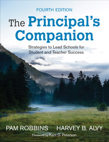 The Principal′s Companion (Strategies to Lead Schools for Student and Teacher Success) by Pam Robbins, Harvey B. Alvy, 9781452287591