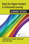 Reach the Highest Standard in Professional Learning: Learning Designs by Eleanor Drago-Severson, Patricia Roy, Valerie von Frank, 9781452292014