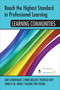 Reach the Highest Standard in Professional Learning: Learning Communities by Shirley M. Hord, Patricia Roy, 9781452291833