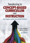 Transitioning to Concept-Based Curriculum and Instruction (How to Bring Content and Process Together) by H. Lynn Erickson, Lois A. Lanning, 9781452290195