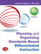 Planning and Organizing Standards-Based Differentiated Instruction by Carolyn Chapman, Rita King, 9781452299594