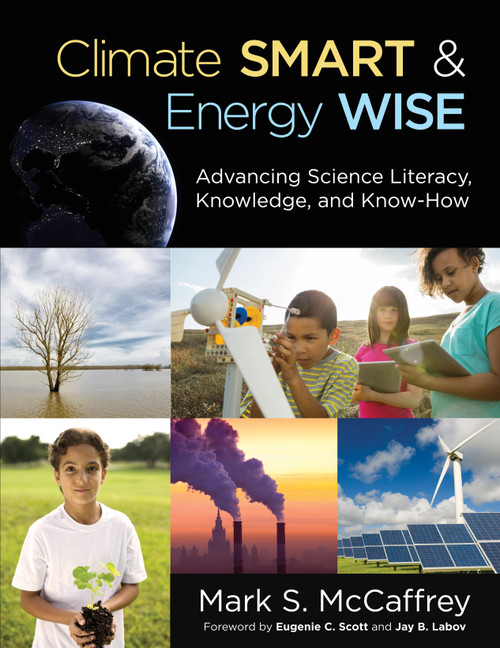 Climate Smart & Energy Wise (Advancing Science Literacy, Knowledge, and Know-How) by Mark S. McCaffrey, 9781483304472