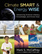 Climate Smart & Energy Wise (Advancing Science Literacy, Knowledge, and Know-How) by Mark S. McCaffrey, 9781483304472