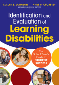 Identification and Evaluation of Learning Disabilities (The School Team's Guide to Student Success) by Evelyn S. Johnson, Anne B. Clohessy, 9781483331560