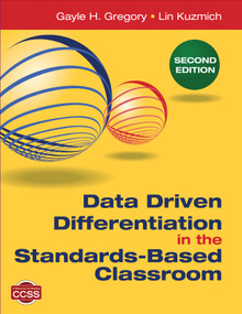 Data Driven Differentiation in the Standards-Based Classroom by Gayle H. Gregory, Lin Kuzmich, 9781483332499