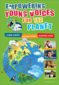Empowering Young Voices for the Planet by Lynne Cherry, Juliana Texley, Suzanne Lyons, 9781483317236