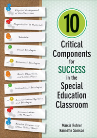 10 Critical Components for Success in the Special Education Classroom by Marcia Rohrer, Nannette Samson, 9781483339160