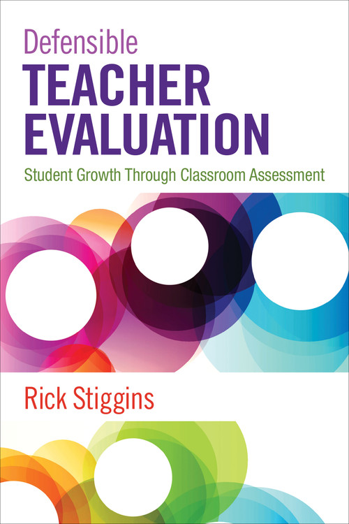 Defensible Teacher Evaluation (Student Growth Through Classroom Assessment) by Rick Stiggins, 9781483344690