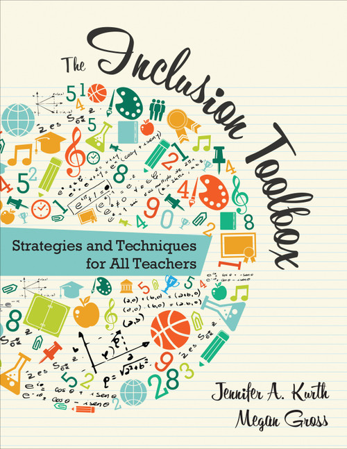 The Inclusion Toolbox (Strategies and Techniques for All Teachers) by Jennifer A. Kurth, Megan Gross, 9781483344157