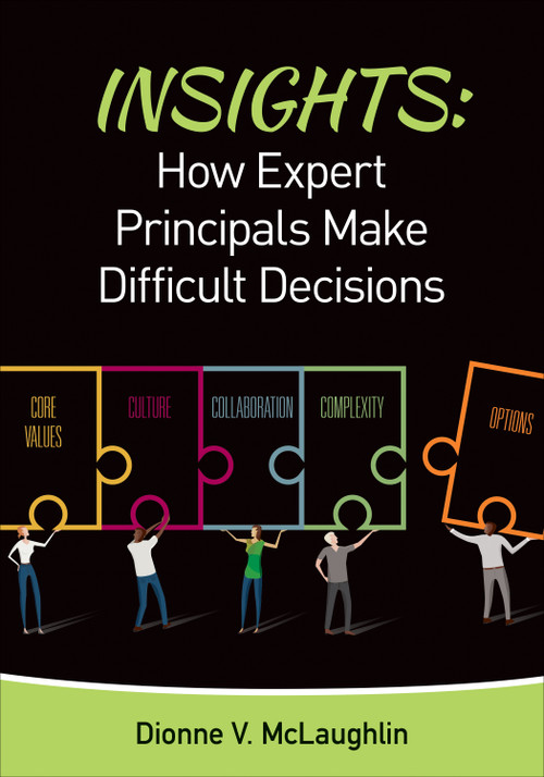 Insights: How Expert Principals Make Difficult Decisions by Dionne V. McLaughlin, 9781483351193
