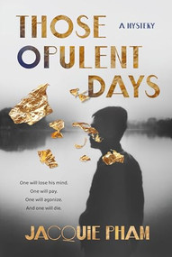 Those Opulent Days (A Mystery) - 9780802166012 by Jacquie Pham, Jacquie Pham, 9780802166012