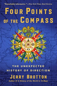 Four Points of the Compass (The Unexpected History of Direction) - 9780802166005 by Jerry Brotton, 9780802166005