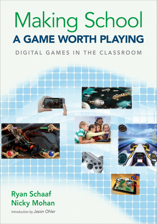 Making School a Game Worth Playing (Digital Games in the Classroom) by Ryan Schaaf, Nicky Mohan, 9781483359601