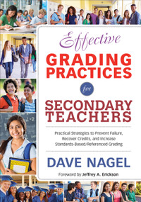 Effective Grading Practices for Secondary Teachers by Dave Nagel, 9781483319896