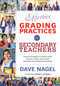 Effective Grading Practices for Secondary Teachers by Dave Nagel, 9781483319896