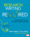 Research Writing Rewired (Lessons That Ground Students' Digital Learning) by Dawn Reed, Troy Hicks, 9781483358987