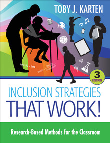 Inclusion Strategies That Work! (Research-Based Methods for the Classroom) by Toby J. Karten, 9781483319902