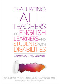 Evaluating ALL Teachers of English Learners and Students With Disabilities (Supporting Great Teaching) by Diane Staehr Fenner, Peter Kozik, Ayanna Cooper, 9781483358574