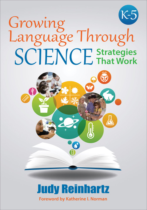 Growing Language Through Science, K-5 (Strategies That Work) by Judy Reinhartz, 9781483358314