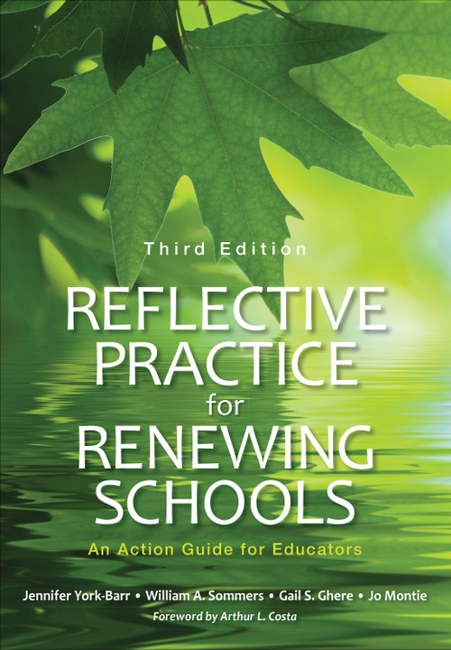 Reflective Practice for Renewing Schools (An Action Guide for Educators) by Jennifer York-Barr, William A. Sommers, Gail S. Ghere, Jo Montie, 9781506350516