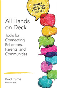All Hands on Deck (Tools for Connecting Educators, Parents, and Communities) by Brad Currie, 9781483371764
