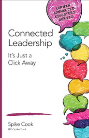 Connected Leadership (It's Just a Click Away) by Spike Cook, 9781483371689