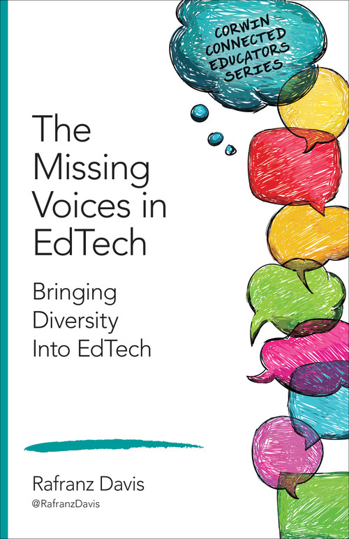 The Missing Voices in EdTech (Bringing Diversity Into EdTech) by Rafranz Davis, 9781483371870