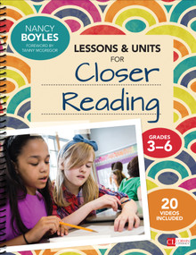 Lessons and Units for Closer Reading, Grades 3-6 (Ready-to-Go Resources and Planning Tools Galore) by Nancy Boyles, 9781483375670