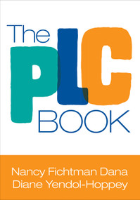 The PLC Book by Nancy Fichtman Dana, Diane Yendol-Hoppey, 9781483382654