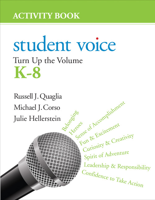 Student Voice (Turn Up the Volume K-8 Activity Book) by Russell J. Quaglia, Michael J. Corso, Julie Hellerstein, 9781483382784