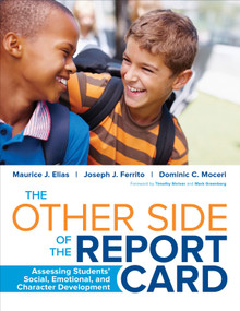 The Other Side of the Report Card (Assessing Students′ Social, Emotional, and Character Development) by Maurice J. Elias, Joseph J. Ferrito, Dominic C. Moceri, 9781483386676