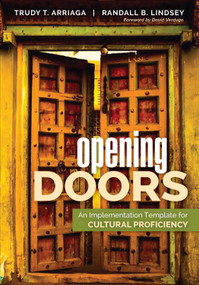 Opening Doors (An Implementation Template for Cultural Proficiency) by Trudy T. Arriaga, Randall B. Lindsey, 9781483388793