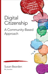 Digital Citizenship (A Community-Based Approach) by Susan M. Bearden, 9781483392653