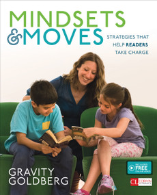 Mindsets and Moves (Strategies That Help Readers Take Charge [Grades K-8]) by Gravity Goldberg, 9781506314938
