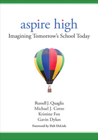 Aspire High (Imagining Tomorrow′s School Today) by Russell J. Quaglia, Michael J. Corso, Kristine Fox, Gavin Dykes, 9781506311371