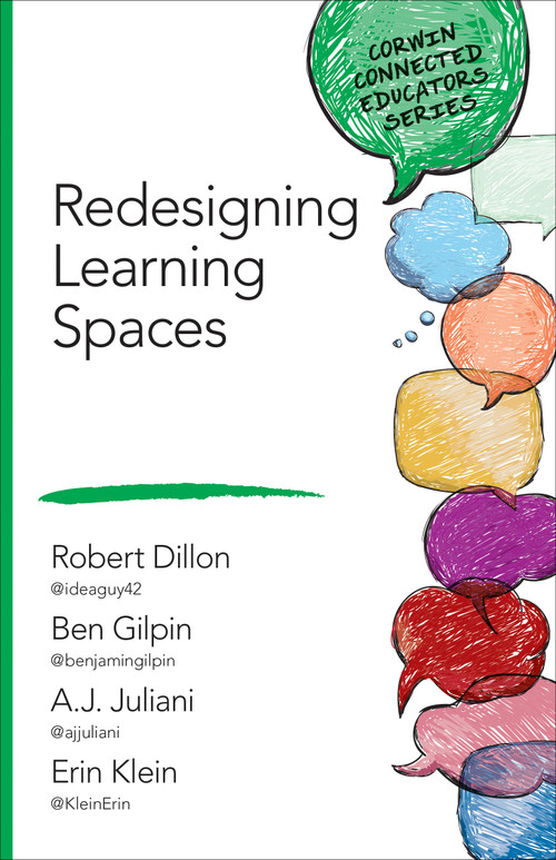 Redesigning Learning Spaces by Robert Dillon, Ben Gilpin, A.J. Juliani, Erin Klein, 9781506318318