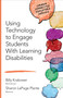 Using Technology to Engage Students With Learning Disabilities by Billy Krakower, Sharon LePage Plante, 9781506318264