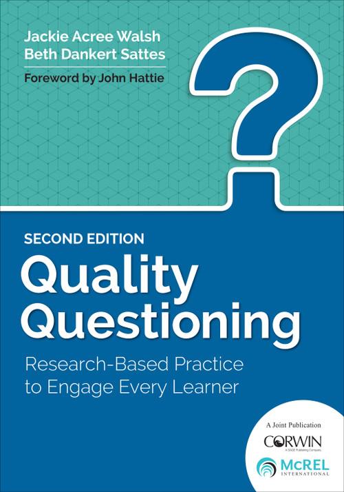 Quality Questioning (Research-Based Practice to Engage Every Learner) by Jackie Acree Walsh, Beth Dankert Sattes, 9781506328874