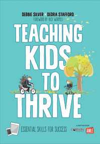 Teaching Kids to Thrive (Essential Skills for Success) by Debbie Silver, Dedra Stafford, 9781506326931
