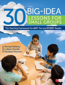 30 Big-Idea Lessons for Small Groups (The Teaching Framework for ANY Text and EVERY Reader) by Michael Rafferty, Colleen Morello, Paraskevi Rountos, 9781506334387