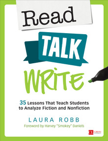 Read, Talk, Write (35 Lessons That Teach Students to Analyze Fiction and Nonfiction) by Laura Robb, 9781506339573