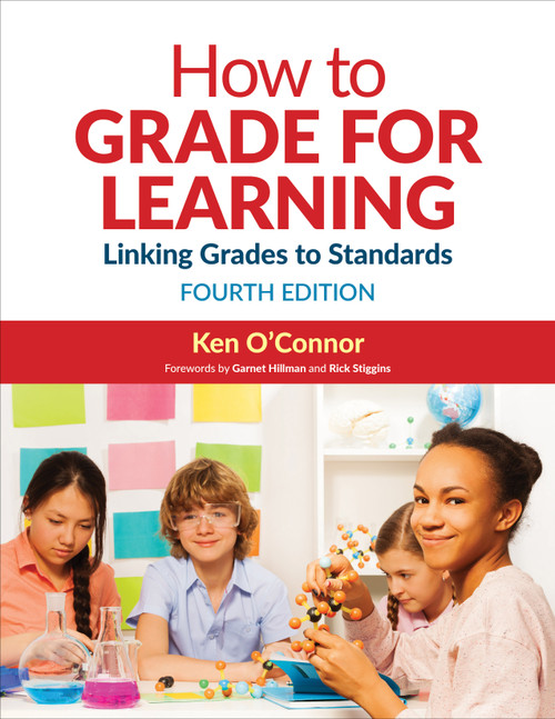 How to Grade for Learning (Linking Grades to Standards) by Ken O′Connor, 9781506334158