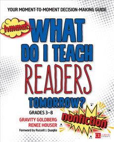 What Do I Teach Readers Tomorrow? Nonfiction, Grades 3-8 (Your Moment-to-Moment Decision-Making Guide) by Gravity Goldberg, Renee Houser, 9781506351216