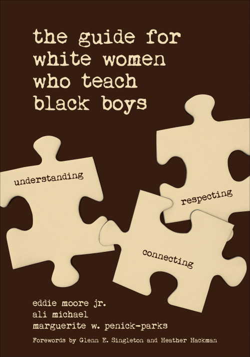 The Guide for White Women Who Teach Black Boys by Eddie Moore Jr., Ali Michael, Marguerite W. Penick-Parks, 9781506351681